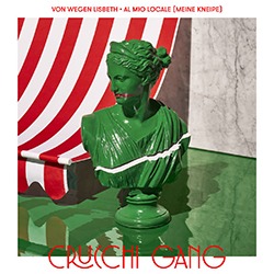 CRUCCHI GANG/VON WEGEN LISBETH - Al Mio Locale